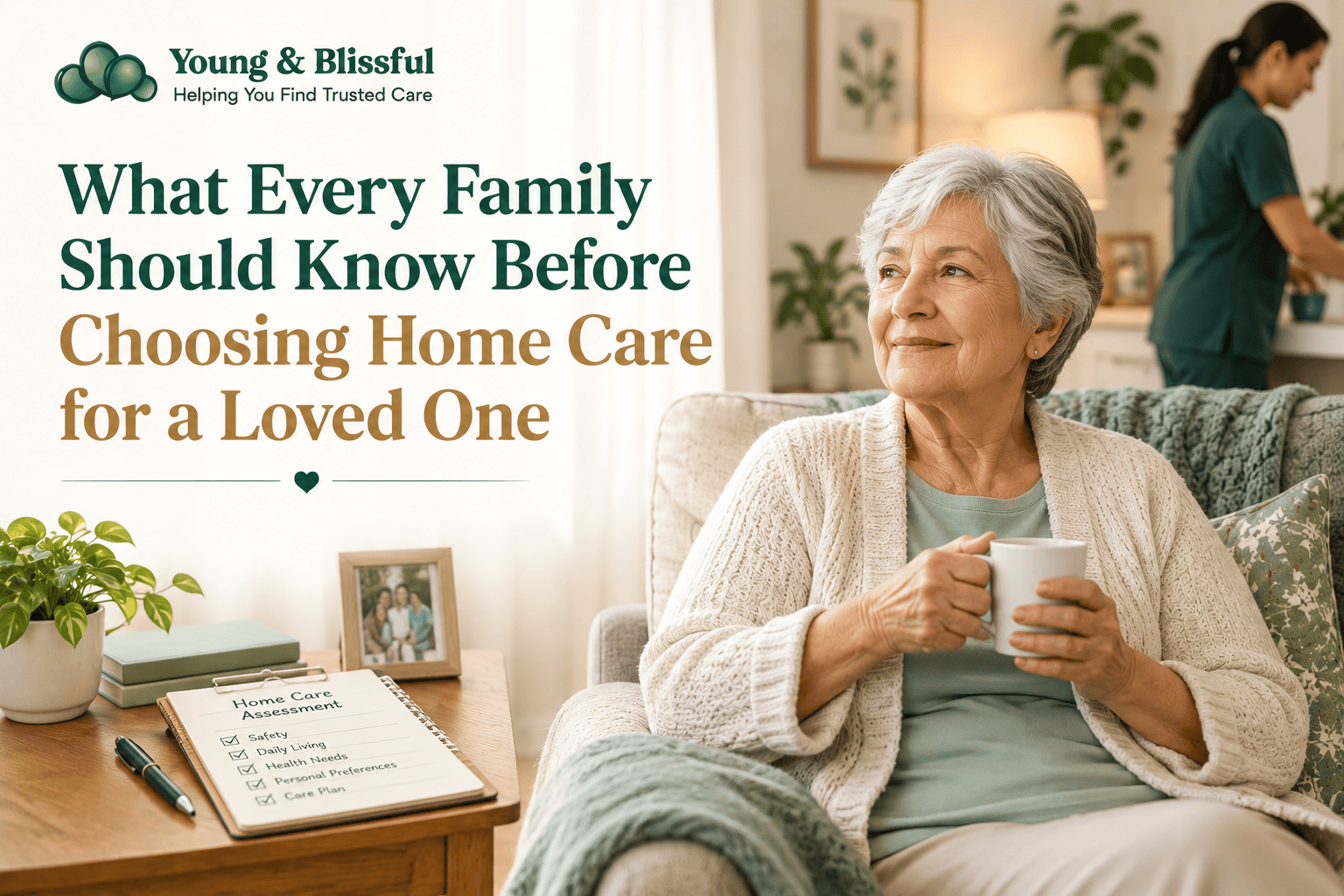 What Every Family Should Know Before Choosing Home Care for a Loved One
